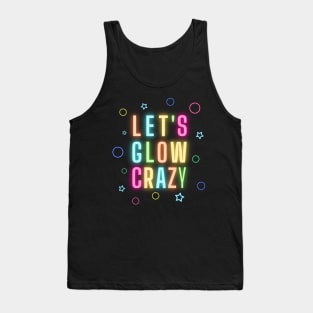 Let's Glow Crazy - Funny retro neon lights party design Tank Top